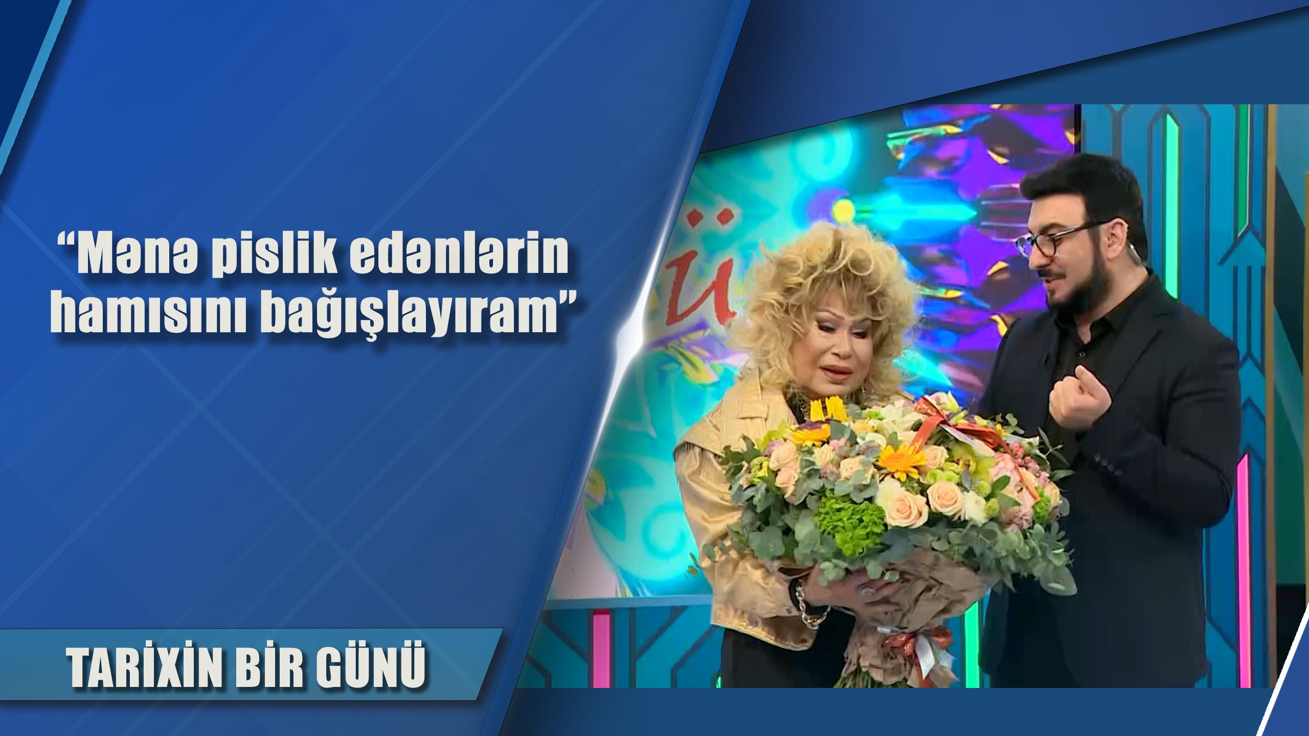 Mənə pislik edənlərin hamısını bağışlayıram