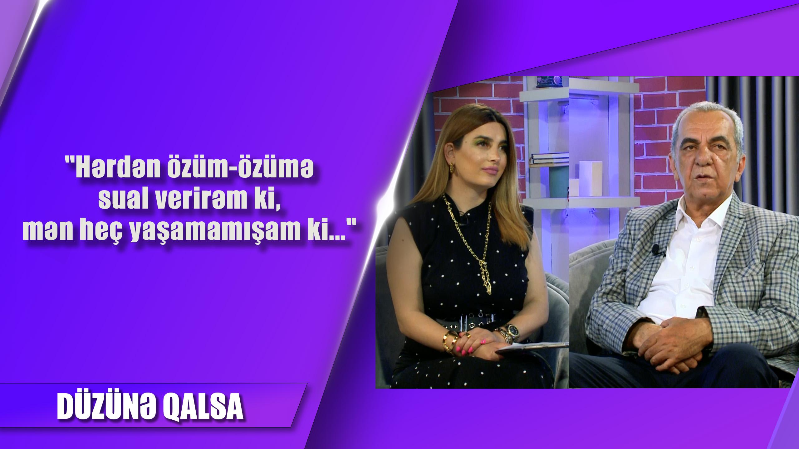 Hərdən özüm-özümə sual verirəm ki, mən heç yaşamamışam ki... Möhlət Müslümov  16.06.2024